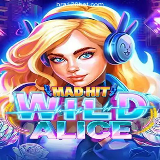 MadHitWildAlice: Unleashing the Thrill of Slots on 120BET.COM